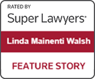 Rated By Super Lawyers | Linda Mainenti Walsh | Feature Story