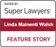 Rated By Super Lawyers | Linda Mainenti Walsh | Feature Story